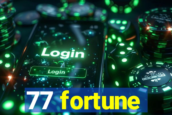 77 fortune